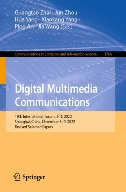 Book cover of: Digital Multimedia Communications. By: Guangtao Zhai