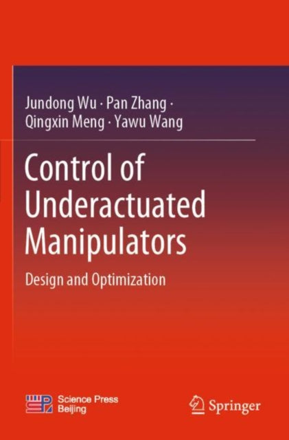 Book cover of: Control of Underactuated Manipulators. By: Jundong Wu
