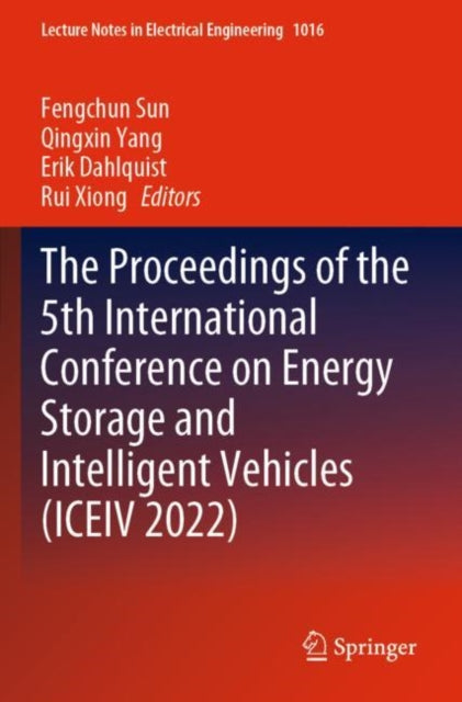 Book cover of: Proceedings of the 5th International Conference on Energy Storage and Intelligent Vehicles (ICEIV 2022). By: Fengchun Sun