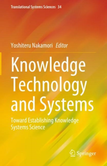 Book cover of: Knowledge Technology and Systems. By: Yoshiteru Nakamori