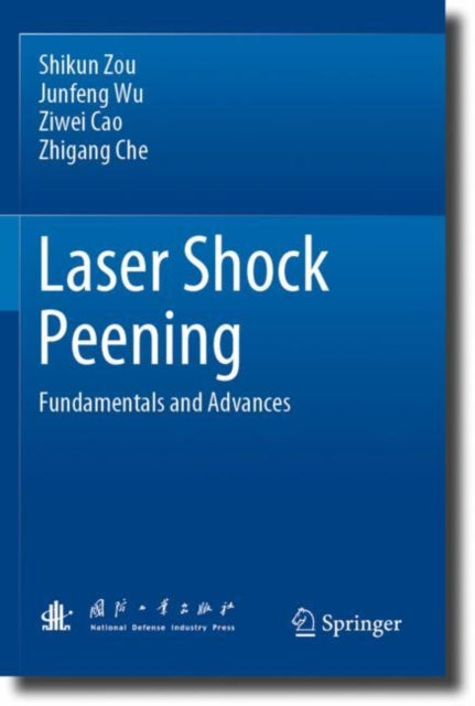 Book cover of: Laser Shock Peening. By: Shikun Zou