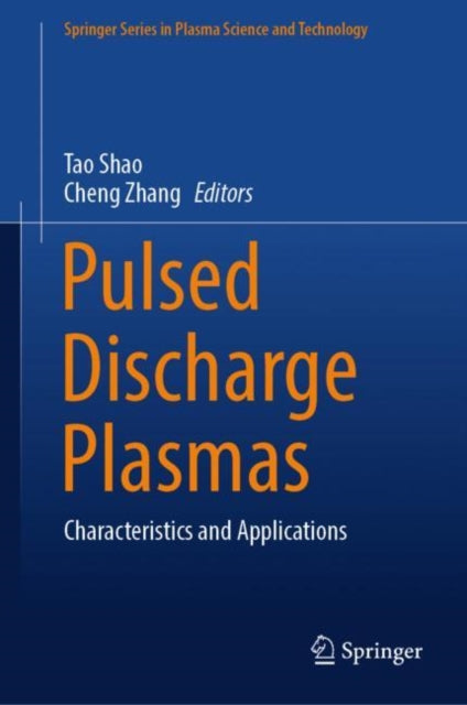 Book cover of: Pulsed Discharge Plasmas. By: Tao Shao