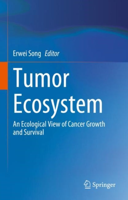 Book cover of: Tumor Ecosystem. By: Erwei Song