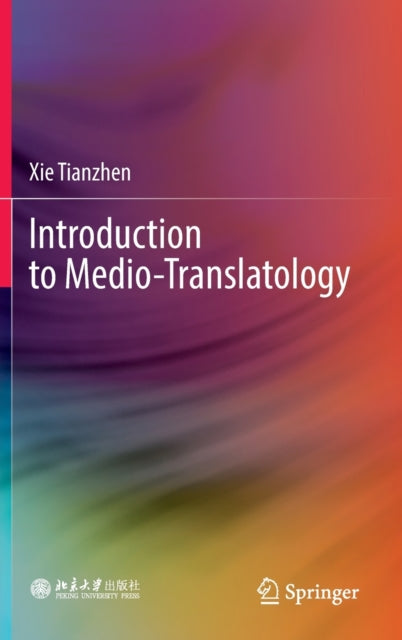 Book cover of: Introduction to Medio-Translatology. By: Tianzhen Xie