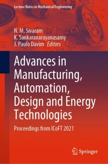 Book cover of: Advances in Manufacturing, Automation, Design and Energy Technologies. By: N. M. Sivaram
