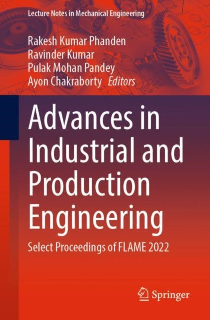 Book cover of: Advances in Industrial and Production Engineering. By: Rakesh Kumar Phanden