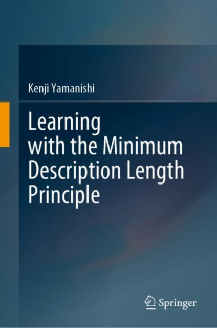 Book cover of: Learning with the Minimum Description Length Principle. By: Kenji Yamanishi