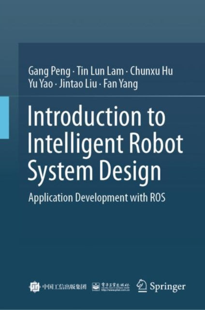 Book cover of: Introduction to Intelligent Robot System Design. By: Gang Peng