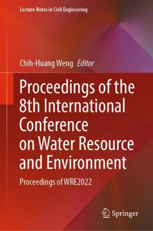 Proceedings of the 8th International Conference on Water Resource and Environment