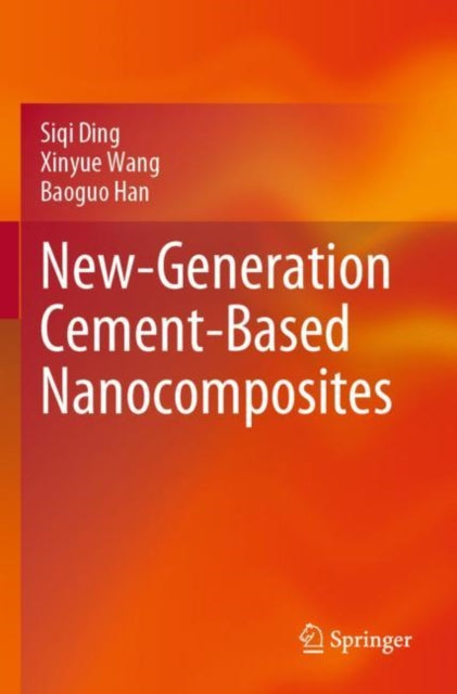 Book cover of: New-Generation Cement-Based Nanocomposites. By: Siqi Ding