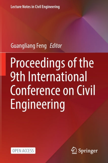 Book cover of: Proceedings of the 9th International Conference on Civil Engineering. By: Guangliang Feng