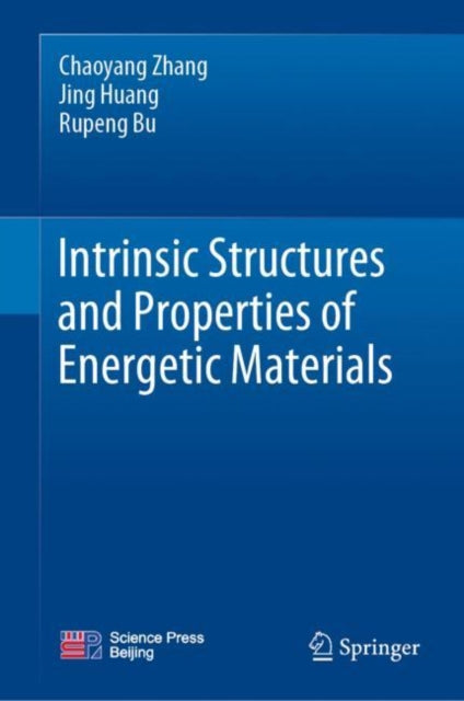 Book cover of: Intrinsic Structures and Properties of Energetic Materials. By: Chaoyang Zhang