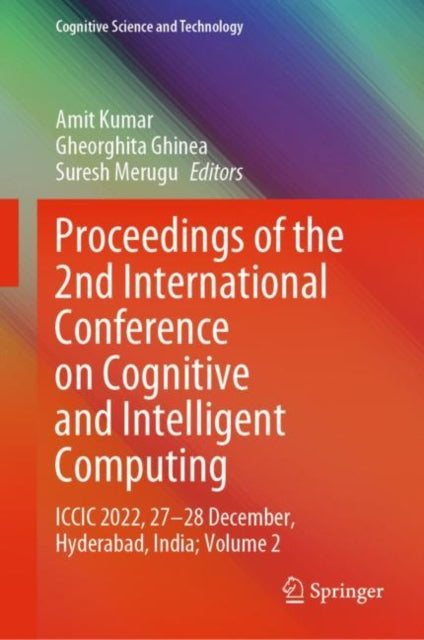 Book cover of: Proceedings of the 2nd International Conference on Cognitive and Intelligent Computing. By: Amit Kumar