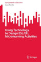 Book cover of: Using Technology to Design ESL/EFL Microlearning Activities. By: Lucas Kohnke