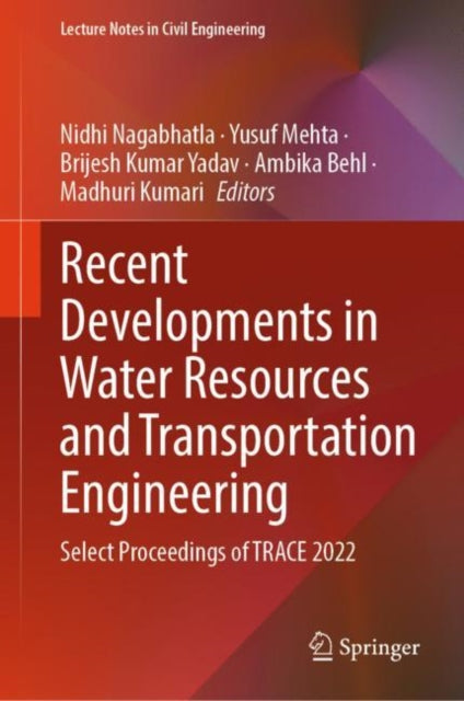 Book cover of: Recent Developments in Water Resources and Transportation Engineering. By: Nidhi Nagabhatla