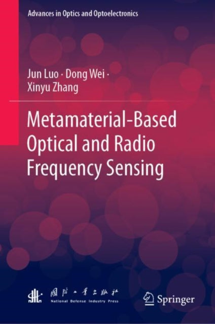 Book cover of: Metamaterial-Based Optical and Radio Frequency Sensing. By: Jun Luo