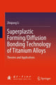 Book cover of: Superplastic Forming/Diffusion Bonding Technology of Titanium Alloys. By: Zhiqiang Li