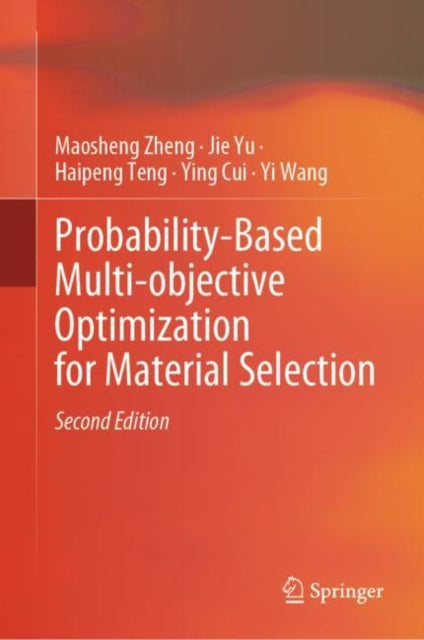 Book cover of: Probability-Based Multi-objective Optimization for Material Selection. By: Maosheng Zheng