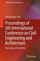 Book cover of: Proceedings of 5th International Conference on Civil Engineering and Architecture. By: Thomas Kang