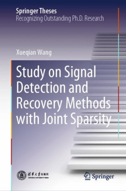 Book cover of: Study on Signal Detection and Recovery Methods with Joint Sparsity. By: Xueqian Wang