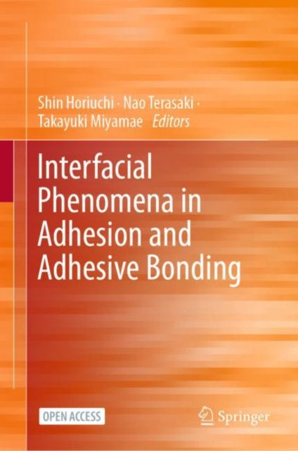 Book cover of: Interfacial Phenomena in Adhesion and Adhesive Bonding. By: Shin Horiuchi