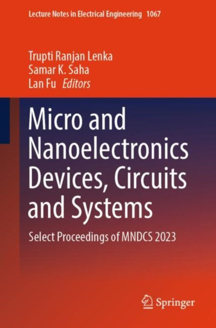 Book cover of: Micro and Nanoelectronics Devices, Circuits and Systems. By: Trupti Ranjan Lenka