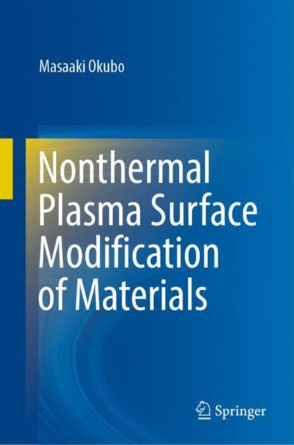 Book cover of: Nonthermal Plasma Surface Modification of Materials. By: Masaaki Okubo