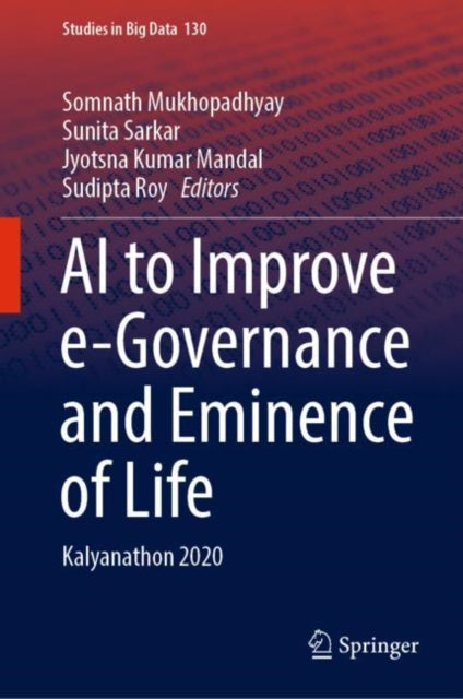 Book cover of: AI to Improve e-Governance and Eminence of Life. By: Somnath Mukhopadhyay