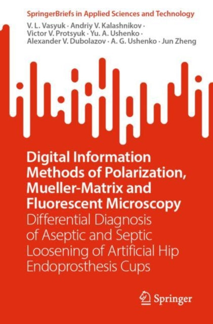 Book cover of: Digital Information Methods of Polarization, Mueller-Matrix and Fluorescent Microscopy. By: V. L. Vasyuk