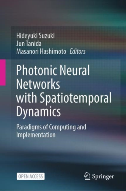 Book cover of: Photonic Neural Networks with Spatiotemporal Dynamics. By: Hideyuki Suzuki