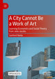Book cover of: City Cannot Be a Work of Art. By: Sanford Ikeda