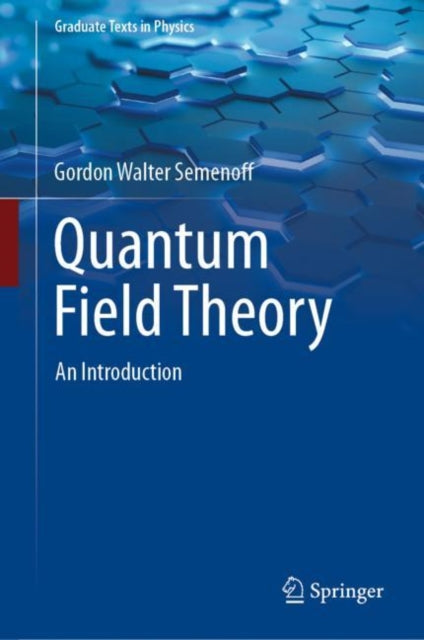 Book cover of: Quantum Field Theory. By: Gordon Walter Semenoff