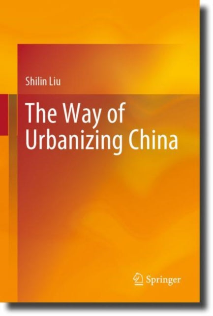 Book cover of: Way of Urbanizing China. By: Shilin Liu