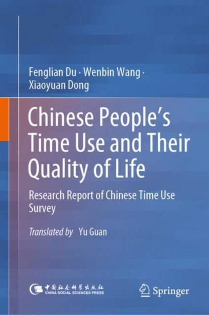Book cover of: Chinese People’s Time Use and Their Quality of Life. By: Fenglian Du