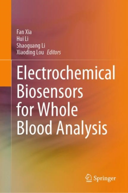 Book cover of: Electrochemical Biosensors for Whole Blood Analysis. By: Fan Xia