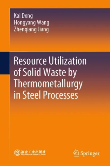 Book cover of: Resource Utilization of Solid Waste by Thermometallurgy in Steel Processes. By: Kai Dong