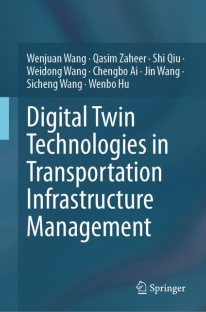 Book cover of: Digital Twin Technologies in Transportation Infrastructure Management. By: Wenjuan Wang