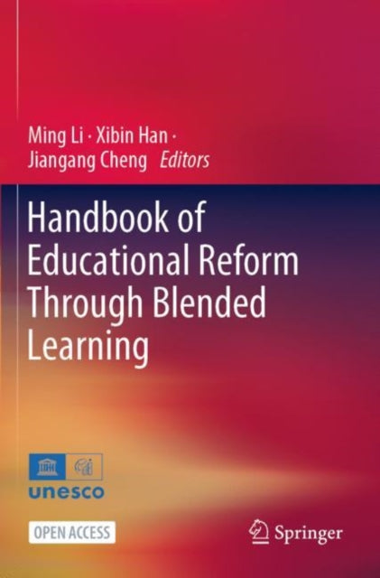 Book cover of: Handbook of Educational Reform Through Blended Learning. By: Ming Li
