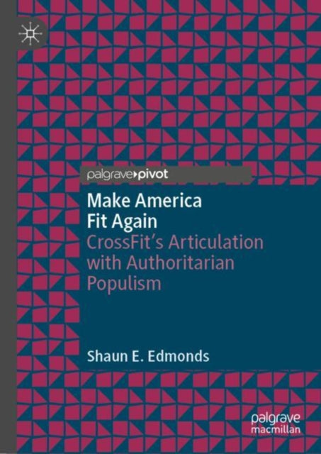 Book cover of: Make America Fit Again. By: Shaun E. Edmonds