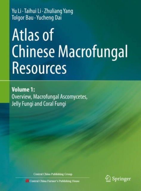 Book cover of: Atlas of Chinese Macrofungal Resources. By: Yu Li