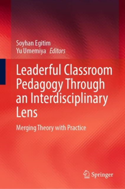 Book cover of: Leaderful Classroom Pedagogy Through an Interdisciplinary Lens. By: Soyhan Egitim