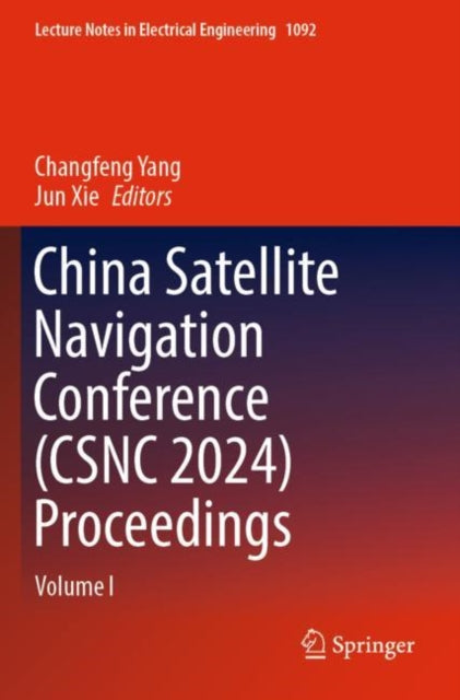 Book cover of: China Satellite Navigation Conference (CSNC 2024) Proceedings. By: Changfeng Yang