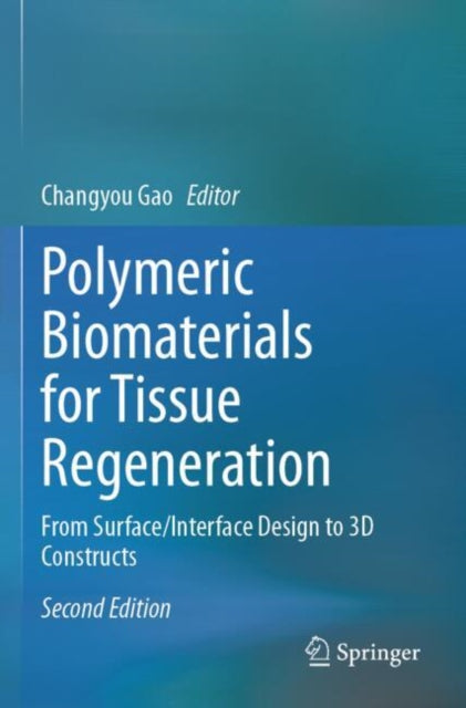 Book cover of: Polymeric Biomaterials for Tissue Regeneration. By: Changyou Gao