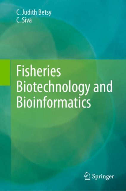 Book cover of: Fisheries Biotechnology and Bioinformatics. By: C. Judith Betsy