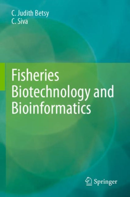 Book cover of: Fisheries Biotechnology and Bioinformatics. By: C. Judith Betsy