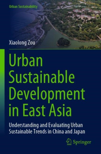 Book cover of: Urban Sustainable Development in East Asia. By: Xiaolong Zou