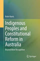 Book cover of: Indigenous Peoples and Constitutional Reform in Australia. By: Bede Harris