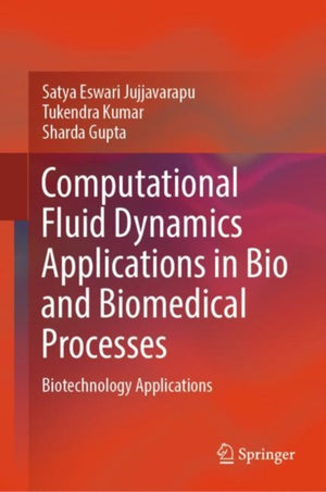 Computational Fluid Dynamics Applications in Bio and Biomedical Processes