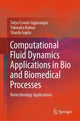 Book cover of: Computational Fluid Dynamics Applications in Bio and Biomedical Processes. By: Satya Eswari Jujjavarapu