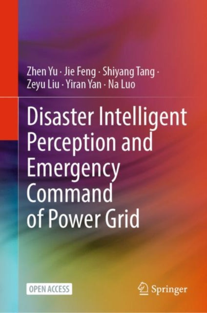 Book cover of: Disaster Intelligent Perception and Emergency Command of Power Grid. By: Zhen Yu